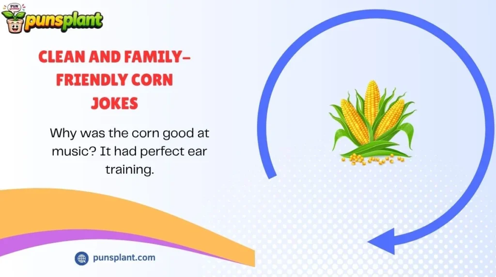 Clean and Family-Friendly Corn Jokes