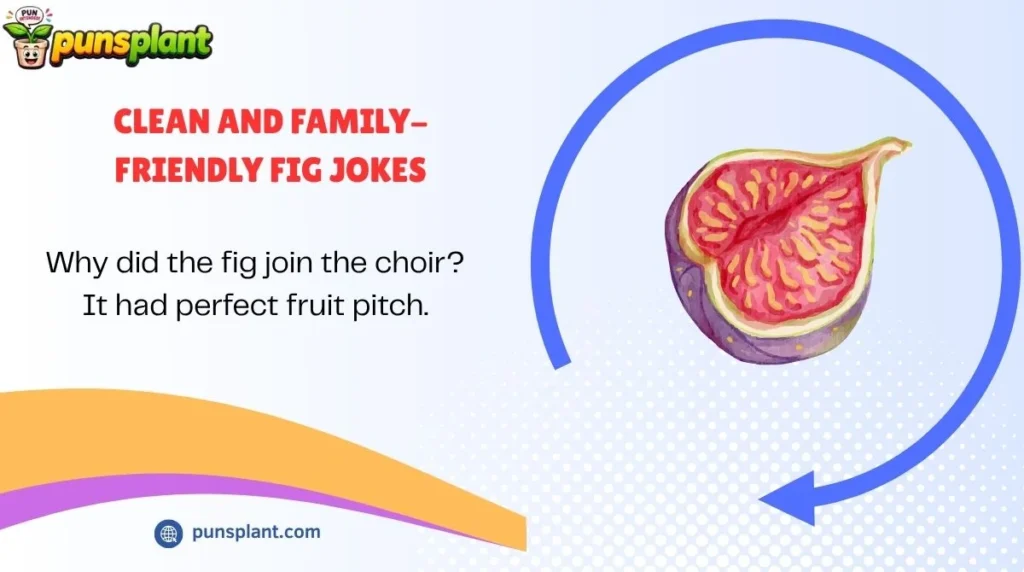 Clean and Family-Friendly Fig Jokes