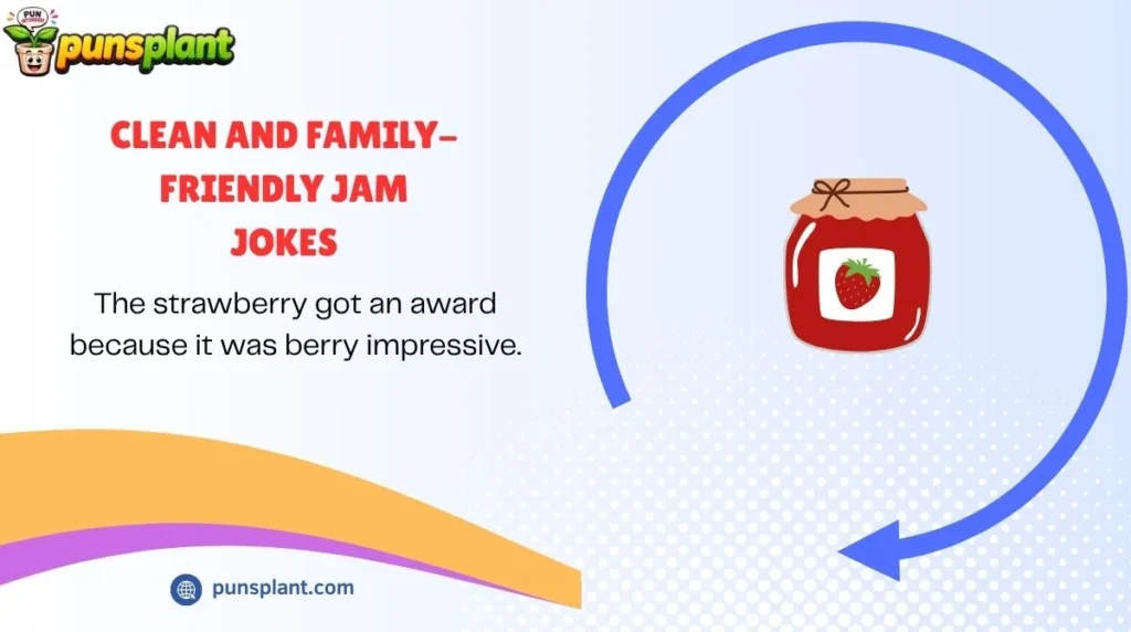 Clean and Family-Friendly Jam Jokes