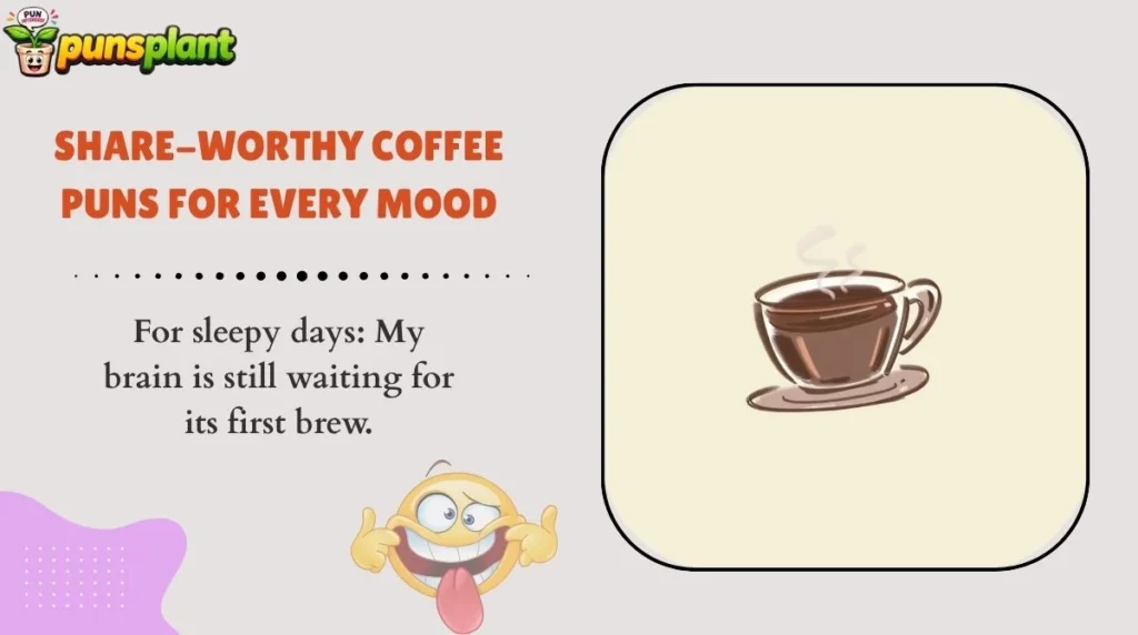 Share-Worthy Coffee Puns for Every Mood