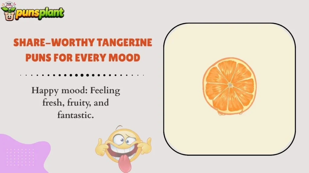 Share-Worthy Tangerine Puns for Every Mood